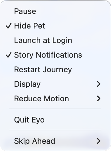 The Eyo menu: Pause, Hide Pet, Launch at Login, Story Notifications, Restart Journey, Display, Reduce Motion, Quit Eyo, Skip Ahead